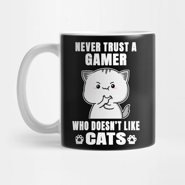 Gamer Never Trust Someone Who Doesn't Like Cats by jeric020290